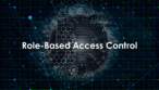 Role-Based Access Control