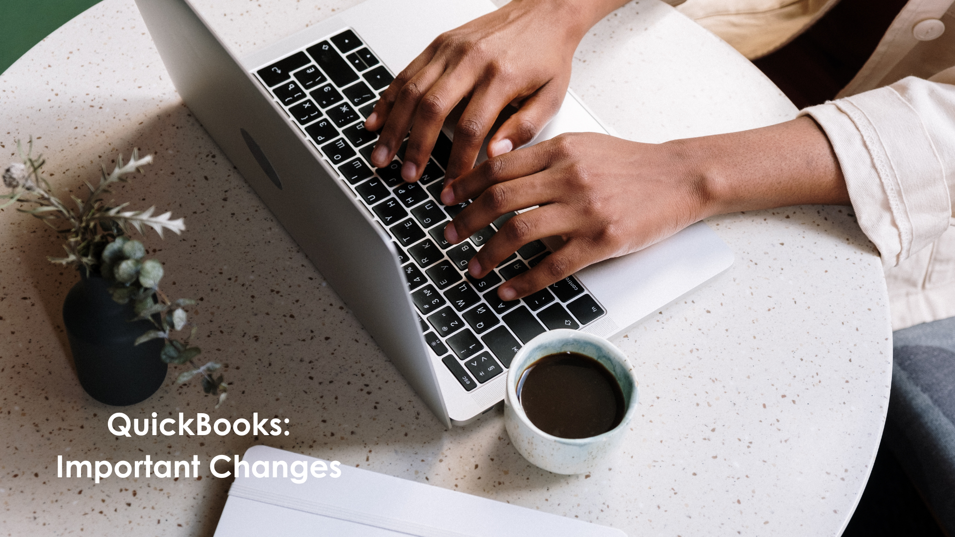 QuickBooks – Important Changes Announced