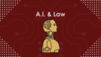 A.I. & Law