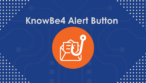 KnowBe4 Phishing Alert Button